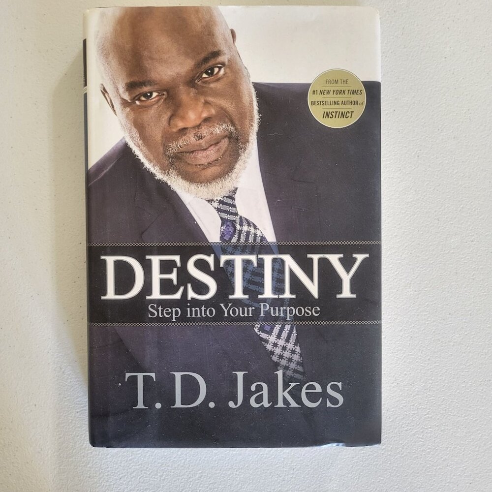 DESTINY Step Into Your Purpose by TD Jakes